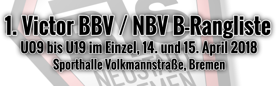 1. Victor BBV / NBV B-Rangliste Einzel U9-U19 2018 / Meldeliste